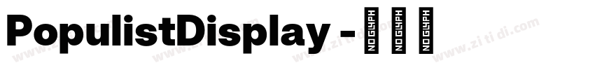 PopulistDisplay 字体转换 PopulistDisplay 字体转换